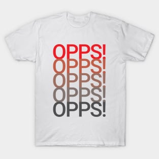 opps text based typographic design T-Shirt